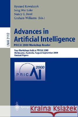 Advances in Artificial Intelligence. PRICAI 2000 Workshop Reader: Four Workshops held at PRICAI 2000, Melbourne, Australia, August 28 - September 1, 2000. Revised Papers Ryszard Kowalczyk, Seng W. Loke, Nancy E. Reed, Graham Williams 9783540425977 Springer-Verlag Berlin and Heidelberg GmbH &  - książka