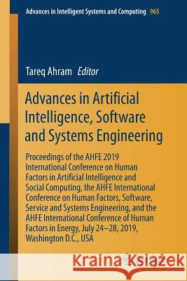 Advances in Artificial Intelligence, Software and Systems Engineering: Proceedings of the Ahfe 2019 International Conference on Human Factors in Artif Ahram, Tareq 9783030204532 Springer - książka