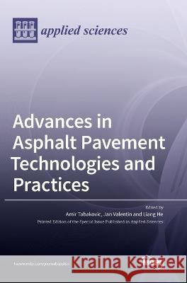 Advances in Asphalt Pavement Technologies and Practices Amir Tabakovic Jan Valentin Liang He 9783036554938 Mdpi AG - książka