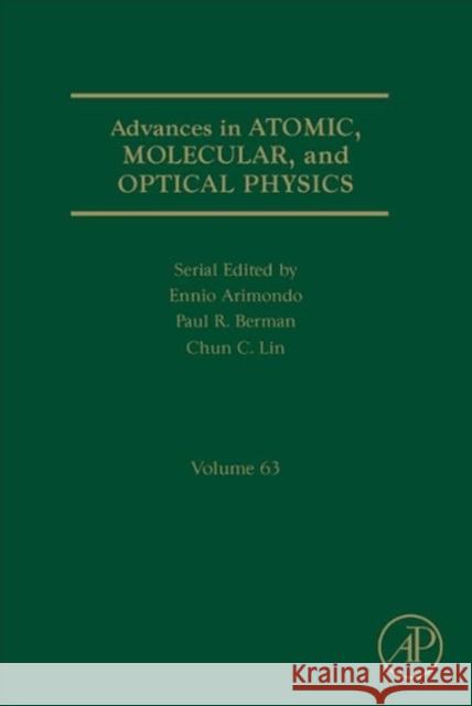 Advances in Atomic, Molecular, and Optical Physics: Volume 63 Berman, Paul R. 9780128001295 Academic Press - książka