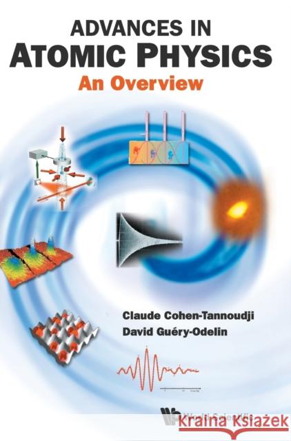 Advances in Atomic Physics: An Overview Cohen-Tannoudji, Claude 9789812774965 World Scientific Publishing Company - książka
