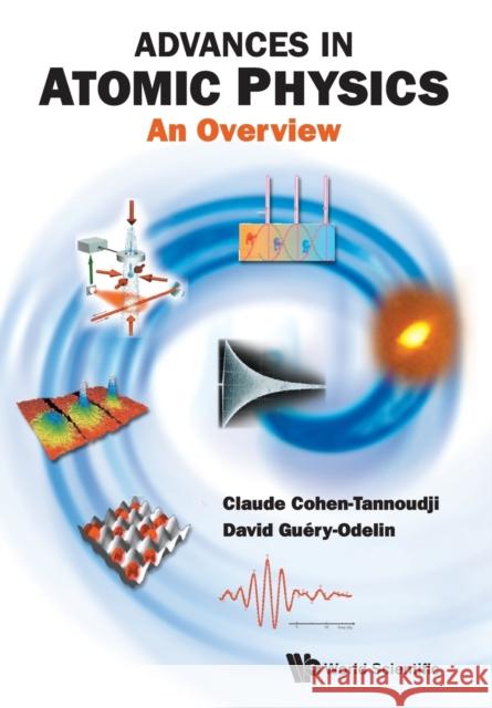 Advances in Atomic Physics: An Overview Cohen-Tannoudji, Claude 9789812774972 World Scientific Publishing Company - książka