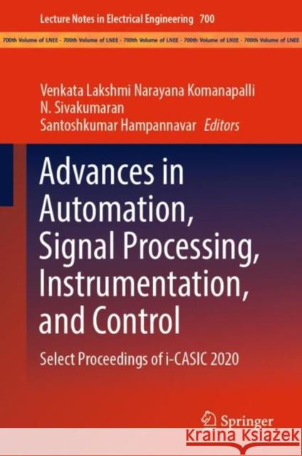 Advances in Automation, Signal Processing, Instrumentation, and Control: Select Proceedings of I-Casic 2020 Venkata Lakshmi Narayana Komanapalli N. Sivakumaran Santoshkumar Hampannavar 9789811582202 Springer - książka