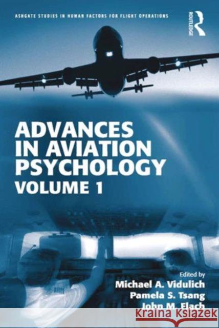 Advances in Aviation Psychology : Volume 1 Michael A. Vidulich Pamela S. Tsang John M. Flach 9781472438409 Ashgate Publishing Limited - książka