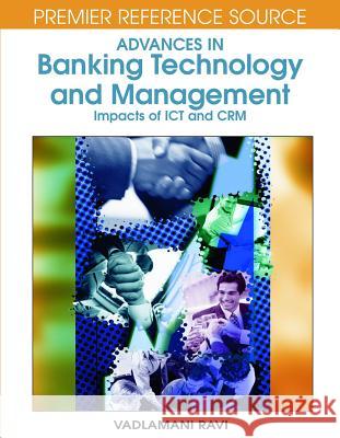 Advances in Banking Technology and Management: Impacts of ICT and CRM Ravi, Vadlamani 9781599046754 Information Science Reference - książka