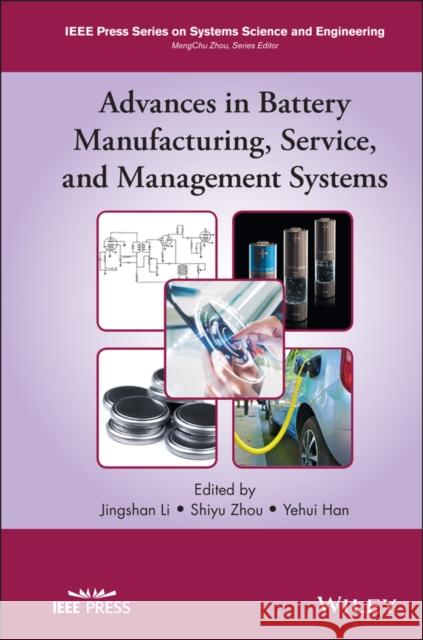 Advances in Battery Manufacturing, Service, and Management Systems Li, Jingshan; Zhou, Shiyu; Han, Yehui 9781119056492 John Wiley & Sons - książka