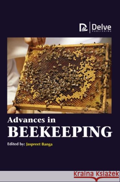 Advances in Beekeeping Jaspreet Banga 9781773615110 Delve Publishing - książka