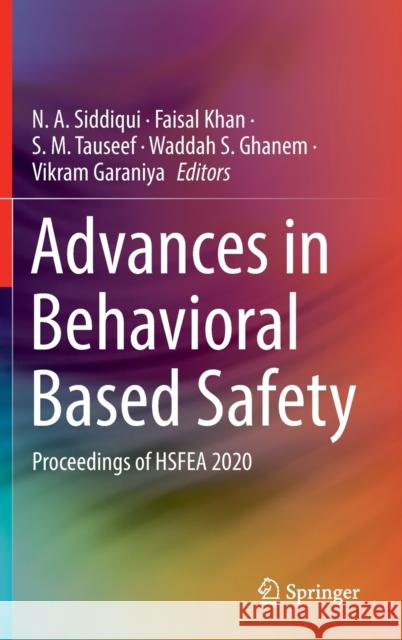 Advances in Behavioral Based Safety: Proceedings of Hsfea 2020 Siddiqui, N. A. 9789811682698 Springer Nature Singapore - książka