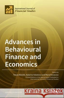 Advances in Behavioural Finance and Economics Tomas Kliestik Katarina Valaskova Maria Kovacova 9783036521114 Mdpi AG - książka