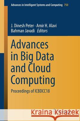 Advances in Big Data and Cloud Computing: Proceedings of Icbdcc18 Peter, J. Dinesh 9789811318818 Springer - książka