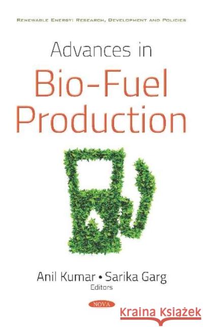 Advances in Bio-Fuel Production Anil Kumar Sarika Garg  9781536146714 Nova Science Publishers Inc - książka