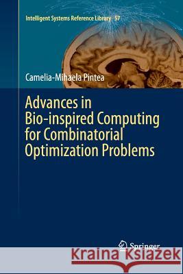 Advances in Bio-Inspired Computing for Combinatorial Optimization Problems Pintea, Camelia-Mihaela 9783642438776 Springer - książka