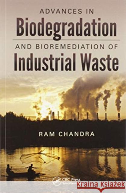 Advances in Biodegradation and Bioremediation of Industrial Waste RAM Chandra 9780367575830 CRC Press - książka