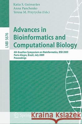 Advances in Bioinformatics and Computational Biology: 4th Brazilian Symposium on Bioinformatics, BSB 2009, Porto Alegre, Brazil, July 29-31, 2009, Pro Guimarães, Katia S. 9783642032226 Springer - książka