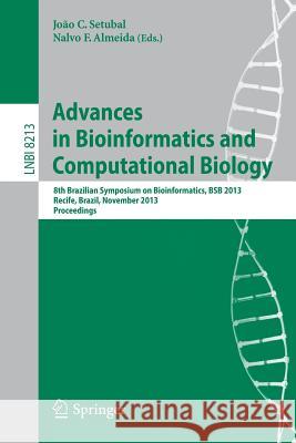 Advances in Bioinformatics and Computational Biology: 8th Brazilian Symposium on Bioinformatics, Bsb 2013, Recife, Brazil, November 3-7, 2013, Proceed Setubal, João C. 9783319026237 Springer - książka