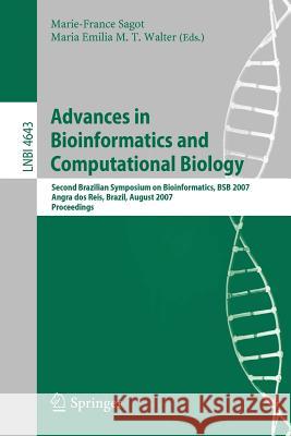 Advances in Bioinformatics and Computational Biology: Second Brazilian Symposium on Bioinformatics, BSB 2007, Angra Dos Reis, Brazil, August 29-31, 20 Sagot, Marie-France 9783540737308 SPRINGER-VERLAG BERLIN AND HEIDELBERG GMBH &  - książka