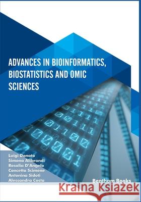 Advances in Bioinformatics, Biostatistics and Omic Sciences Simona Alibrandi Alessandra Costa Rosalia D'Angelo 9789811481796 Bentham Science Publishers - książka