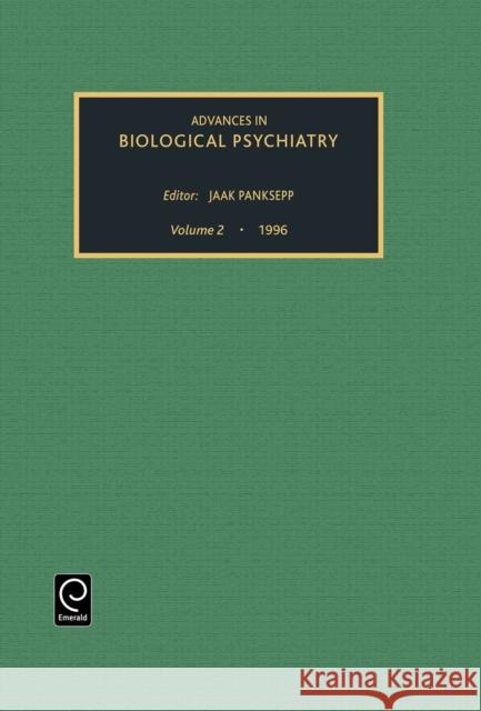 Advances in Biological Psychiatry Jaak Panksepp 9780762301706 Emerald Publishing Limited - książka