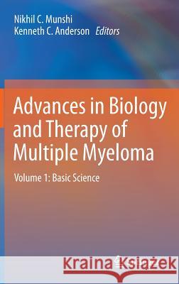 Advances in Biology and Therapy of Multiple Myeloma: Volume 1: Basic Science Munshi, Nikhil C. 9781461446651 Springer - książka