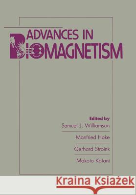Advances in Biomagnetism Samual J Manfried Hoke Samual J. Williamson 9781461278764 Springer - książka