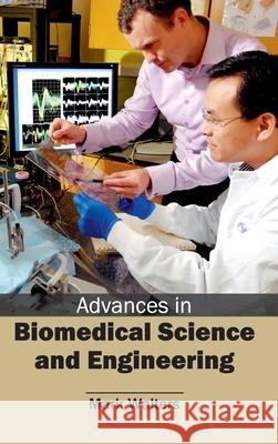 Advances in Biomedical Science and Engineering Mark Walters 9781632400468 Clanrye International - książka