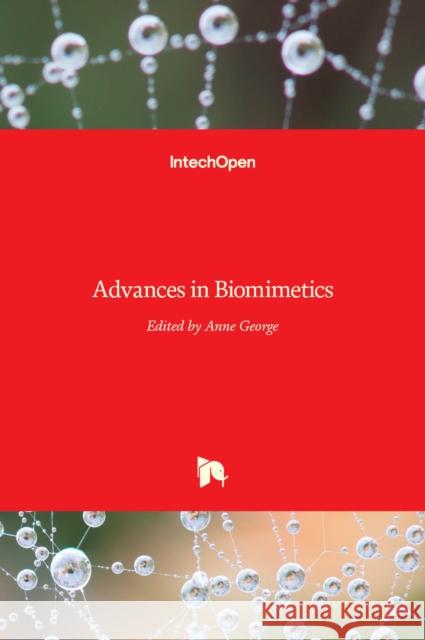 Advances in Biomimetics Anne George 9789533071916 Intechopen - książka