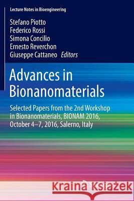 Advances in Bionanomaterials: Selected Papers from the 2nd Workshop in Bionanomaterials, Bionam 2016, October 4-7, 2016, Salerno, Italy Piotto, Stefano 9783319872162 Springer - książka