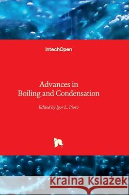 Advances in Boiling and Condensation Igor Pioro 9781803562933 Intechopen - książka