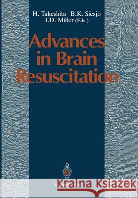 Advances in Brain Resuscitation H. Takeshita B. K. Siesjo J. D. Miller 9784431685401 Springer - książka