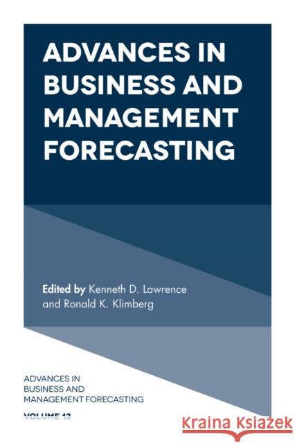 Advances in Business and Management Forecasting Kenneth D. Lawrence Ronald Klimberg 9781787542907 Emerald Publishing Limited - książka