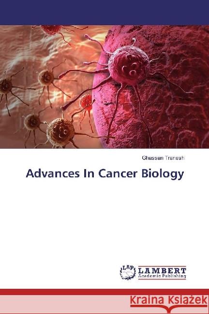 Advances In Cancer Biology Tranesh, Ghassan 9783330014206 LAP Lambert Academic Publishing - książka