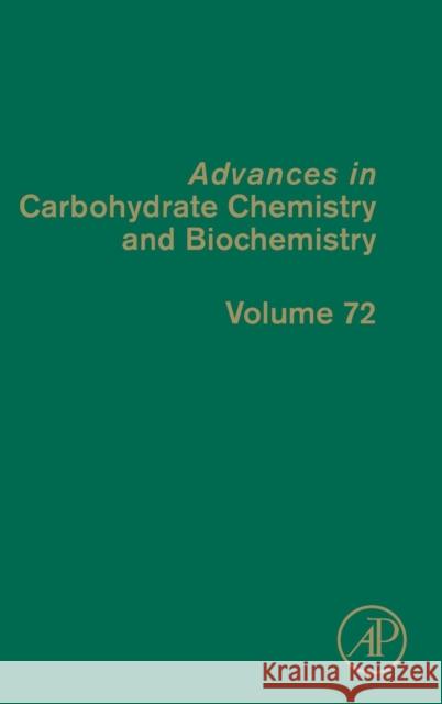Advances in Carbohydrate Chemistry and Biochemistry: Volume 72 Baker, David C. 9780128021415 Elsevier Science - książka