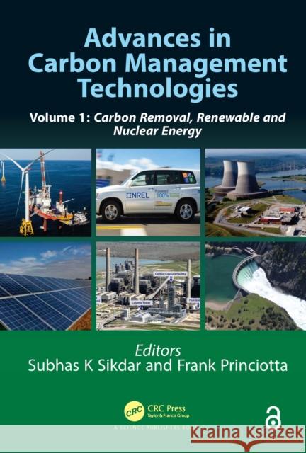 Advances in Carbon Management Technologies: Carbon Removal, Renewable and Nuclear Energy, Volume 1 Subhas Sikdar Frank Princiotta 9780367533649 CRC Press - książka