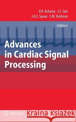 Advances in Cardiac Signal Processing Jasjit S. Suri Rajendra U. Acharya Jos A. E. Spaan 9783540366744 Springer - książka