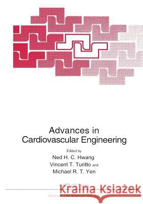 Advances in Cardiovascular Engineering Ned H.C. Hwang, Vincent T. Turitto, Michael R.T. Yen 9781441932280 Springer-Verlag New York Inc. - książka