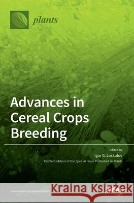 Advances in Cereal Crops Breeding Igor G 9783036526508 Mdpi AG - książka