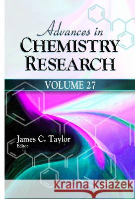 Advances in Chemistry Research: Volume 27 James C Taylor 9781634825450 Nova Science Publishers Inc - książka