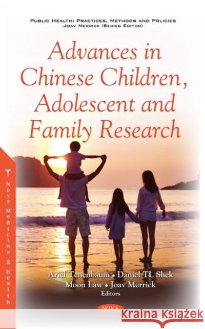 Advances in Chinese Children, Adolescent and Family Research Joav Merrick, MD, MMedSci, DMSc   9781536178708 Nova Science Publishers Inc - książka