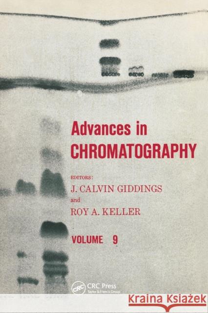 Advances in Chromatography: Volume 9 J. Calvin Giddings   9780367452131 CRC Press - książka