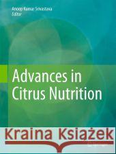 Advances in Citrus Nutrition Anoop Kumar Srivastava 9789400741706 Springer - książka