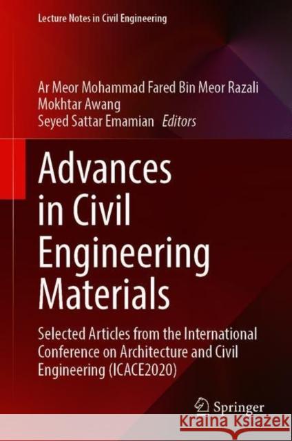 Advances in Civil Engineering Materials: Selected Articles from the International Conference on Architecture and Civil Engineering (Icace2020) Ar Meor Mohammad Fared Bi Mokhtar Awang Seyed Sattar Emamian 9789813365599 Springer - książka