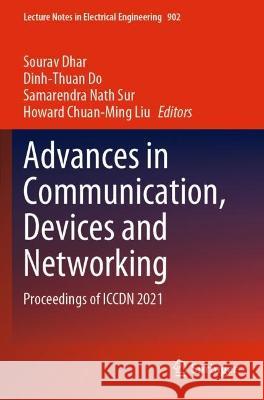 Advances in Communication, Devices and Networking  9789811920066 Springer Nature Singapore - książka