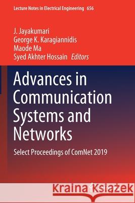 Advances in Communication Systems and Networks: Select Proceedings of Comnet 2019 J. Jayakumari George K. Karagiannidis Maode Ma 9789811539947 Springer - książka