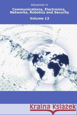 Advances in Communications, Electronics, Networks, Robotics and Security Volume 13 Paul Dowland (University of Plymouth, UK) 9781326728106 Lulu.com - książka