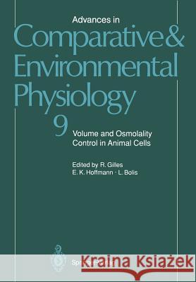 Advances in Comparative and Environmental Physiology: Volume and Osmolality Control in Animal Cells Gilles, R. 9783642762284 Springer - książka