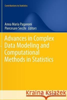 Advances in Complex Data Modeling and Computational Methods in Statistics Anna Maria Paganoni Piercesare Secchi 9783319385372 Springer - książka