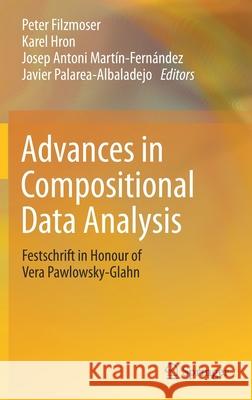 Advances in Compositional Data Analysis: Festschrift in Honour of Vera Pawlowsky-Glahn Peter Filzmoser Karel Hron Josep Antoni Mart 9783030711740 Springer - książka