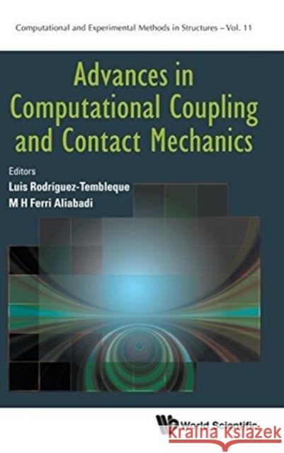 Advances in Computational Coupling and Contact Mechanics Luis Rodriguez-Tembleque M. H. Ferri Aliabadi 9781786344779 Wspc (Europe) - książka