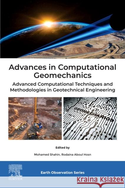 Advances in Computational Geomechanics: Advanced Computational Techniques and Methodologies in Geotechnical Engineering Mohamed Shahin Rodaina Aboul Hosn 9780443277085 Elsevier - książka