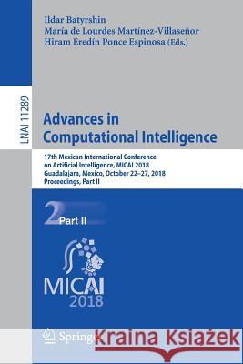 Advances in Computational Intelligence: 17th Mexican International Conference on Artificial Intelligence, Micai 2018, Guadalajara, Mexico, October 22- Batyrshin, Ildar 9783030044961 Springer - książka